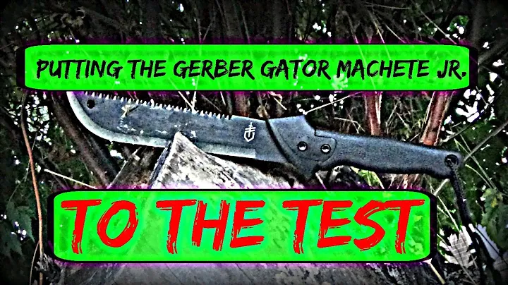 PUTTING THE (GERBER) GATOR  MACHETE JR. TO THE TEST